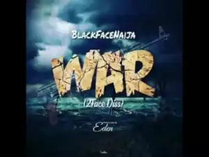 Blackface Naija - War (2Baba Diss)